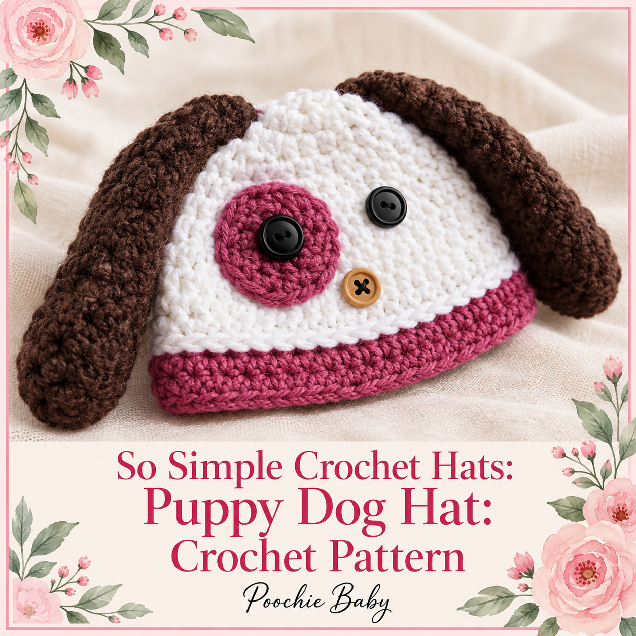Crochet Puppy Dog Hat in white with long brown floppy ears, a raspberry-pink eye patch and trim, black button eyes and a tan button nose, with the So Simple Crochet Hats: Puppy Dog Hat: Crochet Pattern title below it